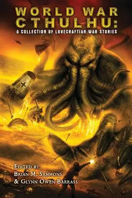 Světová válka Cthulhu: Sbírka lovecraftovských válečných příběhů - World War Cthulhu: A Collection of Lovecraftian War Stories