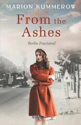 From the Ashes: Egy lebilincselő második világháború utáni történelmi regény - From the Ashes: A Gripping Post World War Two Historical Novel