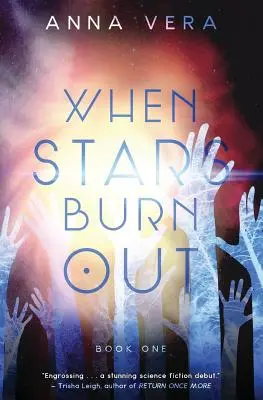 Amikor a csillagok kiégnek: Első könyv - When Stars Burn Out: Book One