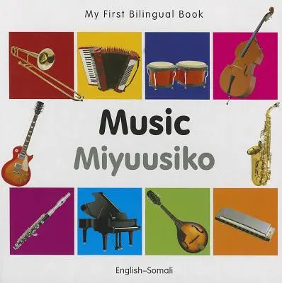 Az első kétnyelvű könyvem-zene (angol-szomáli) - My First Bilingual Book-Music (English-Somali)