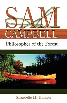 Sam Campbell: Campbell: Az erdő filozófusa - Sam Campbell: Philosopher of the Forest
