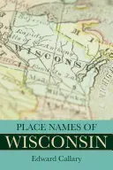 Wisconsin helynevei - Place Names of Wisconsin