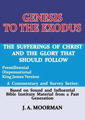 A Teremtés könyvétől a Kivonulásig: Kommentár és áttekintés sorozat - Genesis to the Exodus: A Commentary and Survey Series