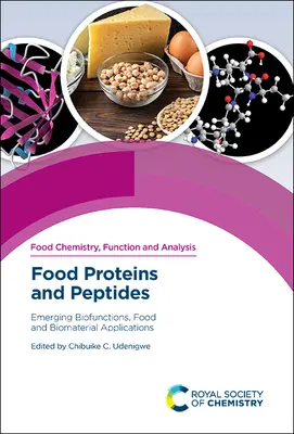 Élelmiszerfehérjék és peptidek: Új biofunkciók, élelmiszeripari és biomateriális alkalmazások - Food Proteins and Peptides: Emerging Biofunctions, Food and Biomaterial Applications