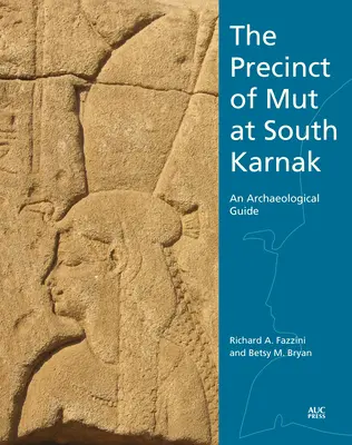 A dél-karnoki Mut körzet: Karnak: Egy régészeti útmutató - The Precinct of Mut at South Karnak: An Archaeological Guide