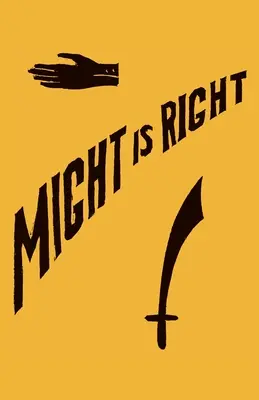 A hatalomnak igaza van: 1927-es fakszimile kiadás - Might is Right: 1927 Facsimile Edition