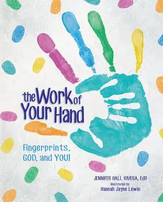 A kezed munkája: Ujjlenyomatok, Isten és te! - The Work of Your Hand: Fingerprints, God and You!