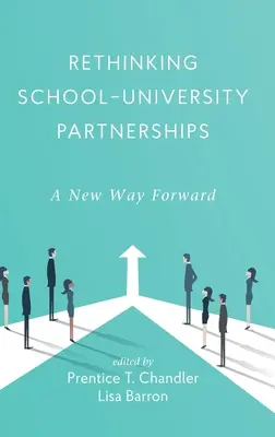 Az iskola-egyetem partnerségek újragondolása: Új út a jövőbe - Rethinking School-University Partnerships: A New Way Forward