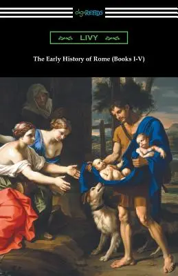 Róma korai története (I-V. könyv) - The Early History of Rome (Books I-V)