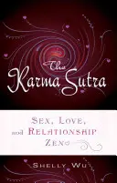 Karma szútra: Szex, szerelem és kapcsolat Zen - Karma Sutra: Sex, Love, and Relationship Zen