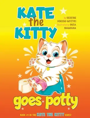 Kate, a cica bilire megy: Fun Rhyming Picture Book for Toddlers. Lépésről lépésre vezetett bilire szoktató történet lányoknak 2 3 4 éves korban (Kate the Kitty sorozat - Kate the Kitty Goes Potty: Fun Rhyming Picture Book for Toddlers. Step-by-Step Guided Potty Training Story Girls Age 2 3 4 (Kate the Kitty Series