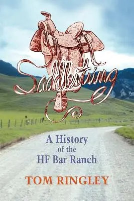 Saddlestring: A HF Bar Ranch története - Saddlestring: A History of the HF Bar Ranch