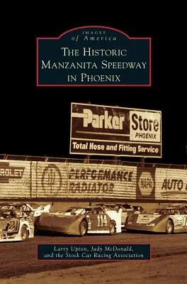 Történelmi Manzanita Speedway Phoenixben - Historic Manzanita Speedway in Phoenix