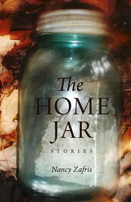 Az otthoni üveg: Stories - The Home Jar: Stories