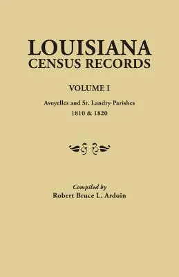 Louisiana népszámlálási feljegyzések. I. kötet: Avoyelles és St. Landry községek, 1810 és 1820 - Louisiana Census Records. Volume I: Avoyelles and St. Landry Parishes, 1810 & 1820