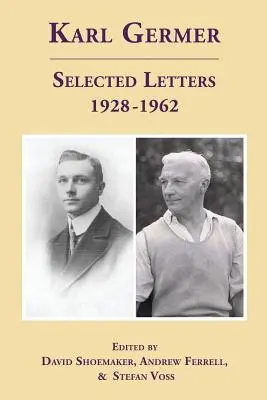 Karl Germer: Germer: Válogatott levelek 1928-1962 (átdolgozott, tárgymutatóval) - Karl Germer: Selected Letters 1928-1962 (Revised, with Index)