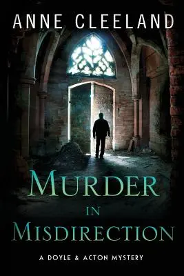 Gyilkosság félrevezetéssel: A Doyle & Acton Mystery - Murder in Misdirection: A Doyle & Acton Mystery