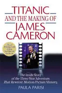 A Titanic és James Cameron története - Titanic and the Making of James Cameron