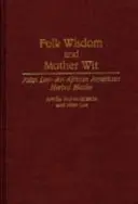 Népi bölcsesség és anyai észjárás: John Lee - egy afroamerikai gyógynövénygyógyász - Folk Wisdom and Mother Wit: John Lee--An African American Herbal Healer