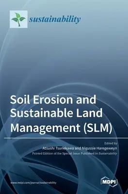 Talajerózió és fenntartható földhasználat (SLM) - Soil Erosion and Sustainable Land Management (SLM)