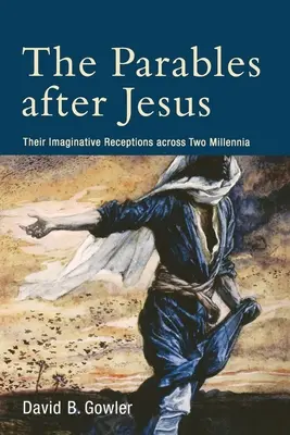 A példabeszédek Jézus után: Képzeletbeli felfogásuk két évezreden keresztül - The Parables After Jesus: Their Imaginative Receptions Across Two Millennia