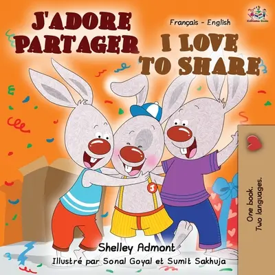 J'adore Partager I love to share: Francia-angol kétnyelvű könyv - J'adore Partager I Love to Share: French English Bilingual Book