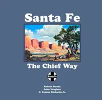 Santa Fe: A főnök útja - Santa Fe: The Chief Way