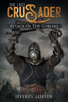 Az utolsó keresztes lovag: A koboldok támadása - The Last Crusader: Attack of the Goblins