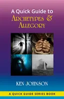 Gyors útmutató az archetípusokhoz és az allegóriákhoz - A Quick Guide to Archetypes & Allegory