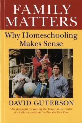 Családi ügyek: Miért van értelme a magántanulásnak - Family Matters: Why Homeschooling Makes Sense