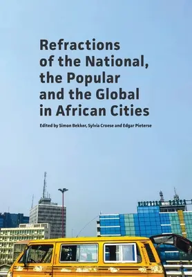 A nemzeti, a népi és a globális fénytörés az afrikai városokban - Refractions of the National, the Popular and the Global in African Cities