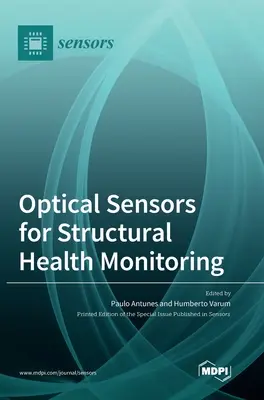 Optikai érzékelők a szerkezeti állapotfigyeléshez - Optical Sensors for Structural Health Monitoring