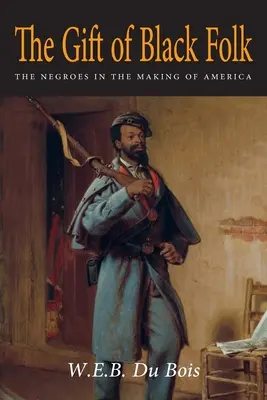 A fekete nép ajándéka: The Negroes in the Making of America - The Gift of Black Folk: The Negroes in the Making of America