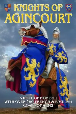 Agincourt lovagjai: A Roll of Honour - Knights of Agincourt: A Roll of Honour