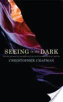 Látás a sötétben: A szenvedés lelkipásztori perspektívái a keresztény spirituális hagyományból - Seeing in the Dark: Pastoral Perspectives on Suffering from the Christian Spiritual Tradition