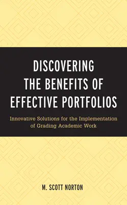 A hatékony portfóliók előnyeinek felfedezése: Innovatív megoldások a tanulmányi munka osztályozásának megvalósításához - Discovering the Benefits of Effective Portfolios: Innovative Solutions for the Implementation of Grading Academic Work