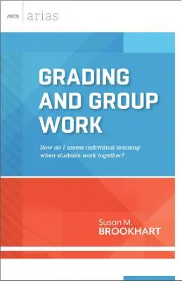 Értékelés és csoportmunka: Hogyan értékeljem az egyéni tanulást, amikor a diákok együtt dolgoznak? - Grading and Group Work: How Do I Assess Individual Learning When Students Work Together?