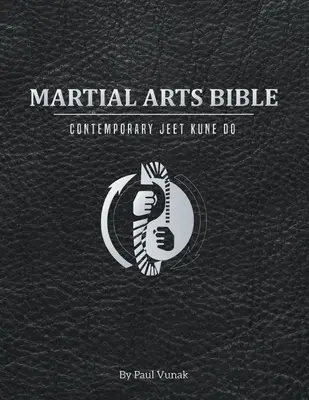 Harcművészeti Biblia: Kortárs Jeet Kune Do - Martial Arts Bible: Contemporary Jeet Kune Do