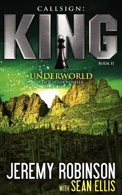 Hívójel: Király - 2. könyv - Alvilág (Jack Sigler - Sakkcsapat novellája) - Callsign: King - Book 2 - Underworld (a Jack Sigler - Chess Team Novella)