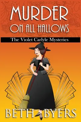 Murder on All Hallows: A Violet Carlyle Historical Mystery