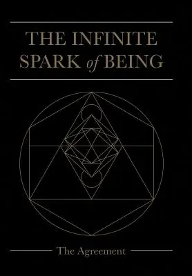 A lét végtelen szikrája: A megállapodás - The Infinite Spark of Being: The Agreement