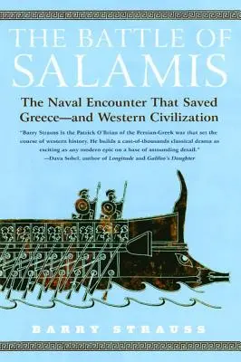 A szalamiszi csata: A tengeri összecsapás, amely megmentette Görögországot -- és a nyugati civilizációt - The Battle of Salamis: The Naval Encounter That Saved Greece -- And Western Civilization