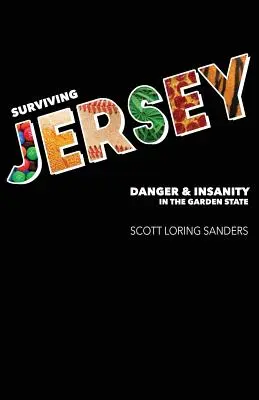 Surviving Jersey: Veszély és őrület a kertállamban - Surviving Jersey: Danger & Insanity in the Garden State