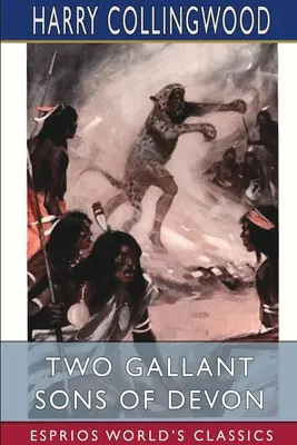 Devon két vitéz fia (Esprios Classics) - Two Gallant Sons of Devon (Esprios Classics)