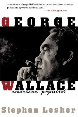 George Wallace: Wallace: American Populist - George Wallace: American Populist