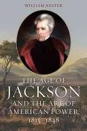 Jackson kora és az amerikai hatalom művészete, 1815-1848 - The Age of Jackson and the Art of American Power, 1815-1848