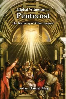 A pünkösd globális tanúi: A „más nyelvek” tanúságtételei - Global Witnesses to Pentecost: The Testimony of 'Other Tongues'