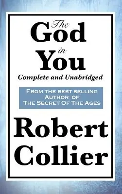 Az Isten benned: Teljes és rövidítetlen - The God in You: Complete and Unabridged