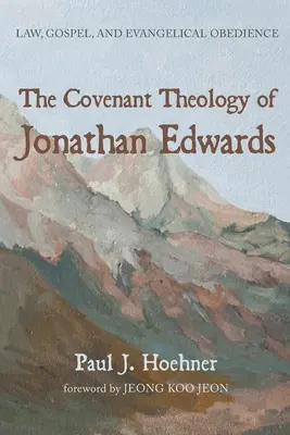 Jonathan Edwards szövetségi teológiája - The Covenant Theology of Jonathan Edwards