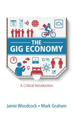 A giggazdaság: Kritikai bevezetés - The Gig Economy: A Critical Introduction